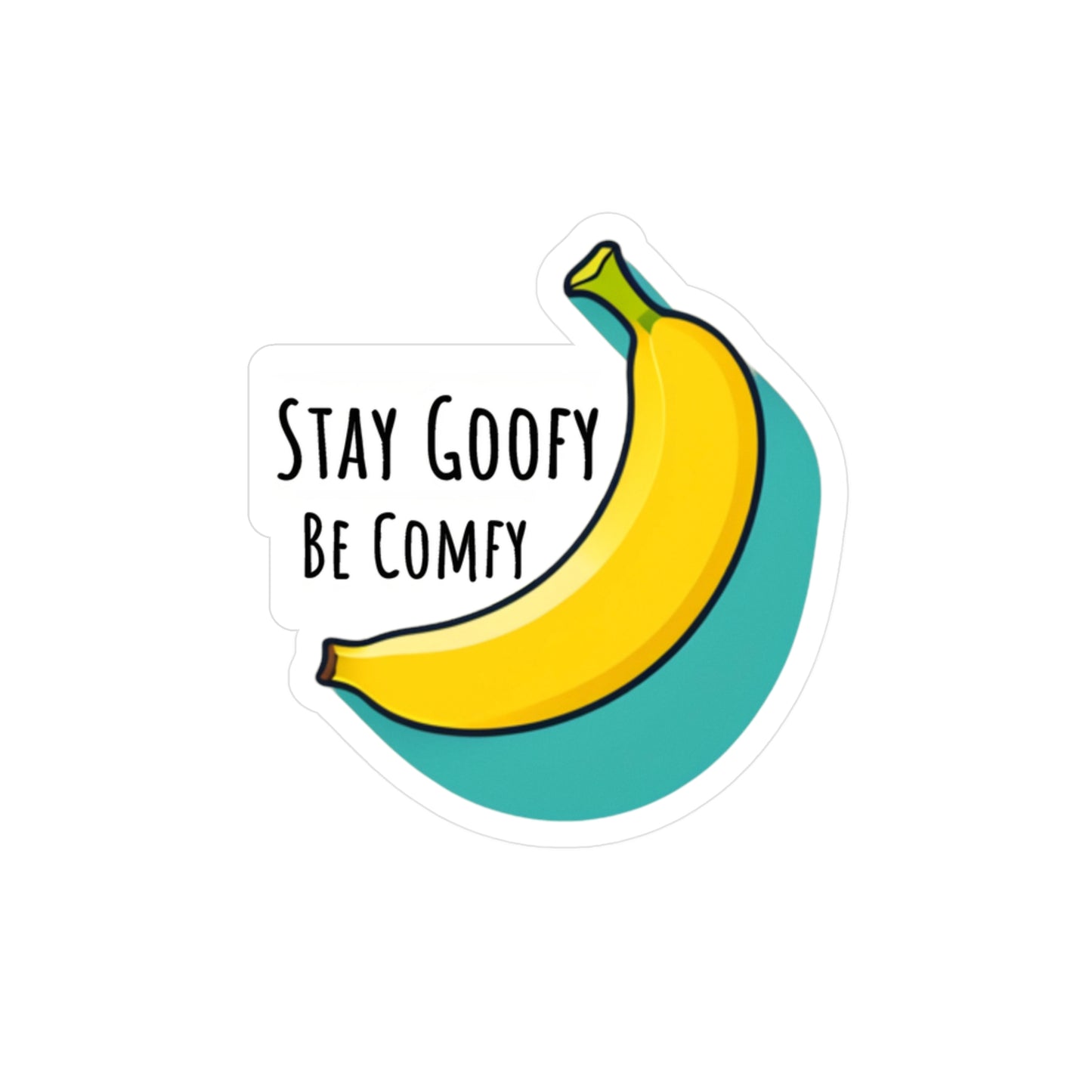 Stay Goofy Be Comfy Sticker